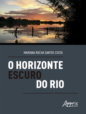 cover image of O Horizonte Escuro do Rio